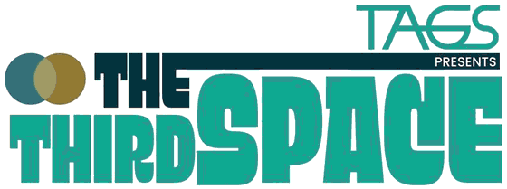 TAGS presents The Third Space